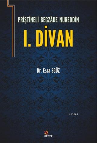 Priştineli Begazade Nureddin 1. Divan | Esra Egüz | Kriter Yayınları