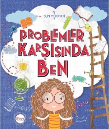 Problemler Karşısında Ben; Bilim Merdiveni - 1 | Nehir İz | Kağıt Gemi