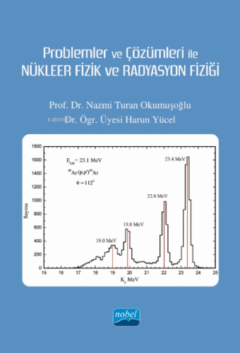 Problemler ve Çözümleri ile Nükleer Fizik Ve Radrasyon Fiziği | Nazmi 