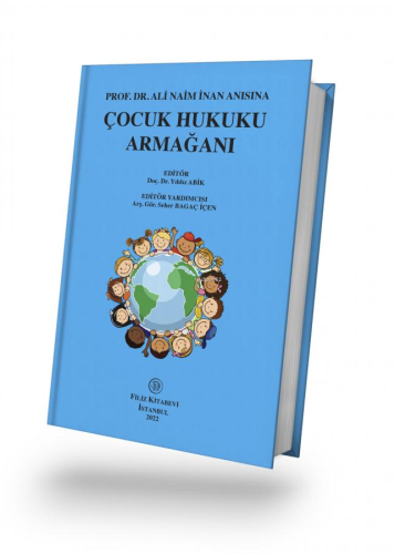 Prof. Dr. Ali Naim İnan Anısına Çocuk Hukuku Armağanı | Yıldız Abik | 