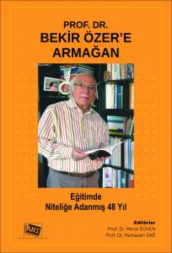 Prof. Dr. Bekir Özer'e Armağan: Eğitimde Niteliğe Adanmış 48 Yıl | Ram