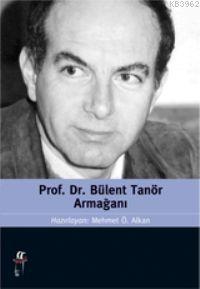 Prof. Dr. Bülent Tanör Armağanı | Mehmet Ö. Alkan | Oğlak Yayınları