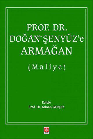 Prof. Dr. Doğan Şenyüz`e Armağan (Maliye) | Adnan Gerçek | Ekin Yayıne