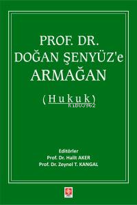 Prof. Dr. Doğan Şenyüz'e Armağan ( Hukuk ) | Halit Aker | Ekin Yayınev