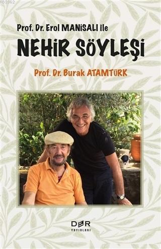 Prof. Dr. Erol Manisalı ile Nehir Söyleşi | Burak Atamtürk | Der Yayın