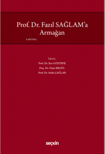 Prof. Dr. Fazıl Sağlam'a Armağan | Ece Göztepe | Seçkin Yayıncılık