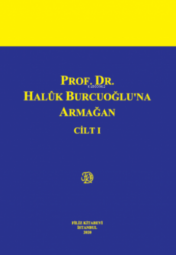 Prof. Dr. Halûk Burcuoğlu'na Armağan | Saibe Oktay Özdemir | Filiz Kit