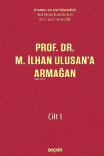 Prof. Dr. M. İlhan Ulusan'a Armağan – Cilt: I | Nihal Ural Çınar | Seç