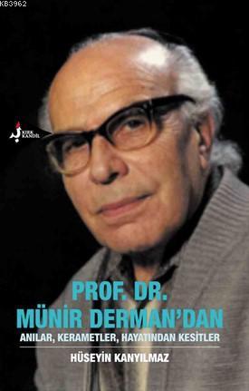 Prof. Dr. Münir Derman'dan Anılar,Kerametler,Hayatından Kesitler | Hüs