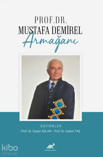 Prof. Dr. Mustafa Demirel Armağanı | Üzeyir Aslan | Paradigma Akademi 