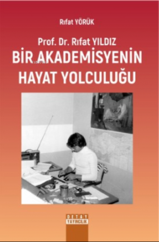 Prof. Dr. Rıfat Yıldız: Bir Akademisyenin Hayat Yolculuğu | Rıfat Yörü