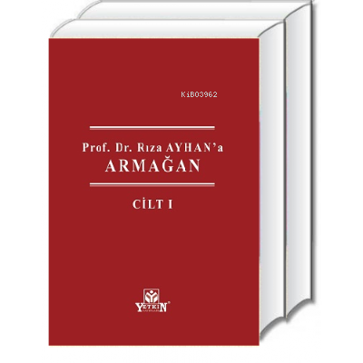 Prof. Dr. Rıza Ayhan’a Armağan | Rıza Ayhan | Yetkin Yayınları