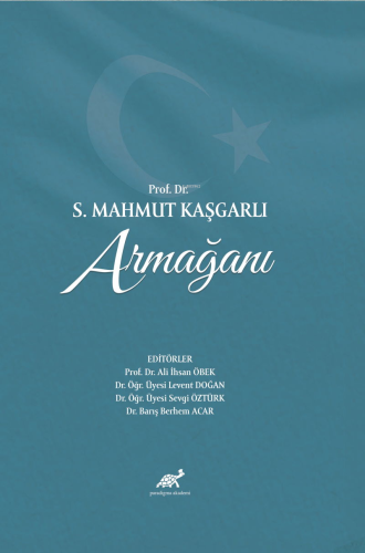 Prof. Dr. S. Mahmut Kaşgarlı Armağanı | Ali İhsan Öbek | Paradigma Aka