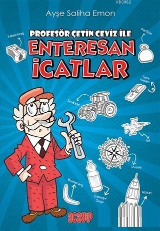 Profesör Çetin Ceviz ile Enteresan İcatlar | Ayşe Saliha Emon | Acayip