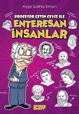 Profesör Çetin Ceviz ile Enteresan İnsanlar | Ayşe Saliha Emon | Acayi