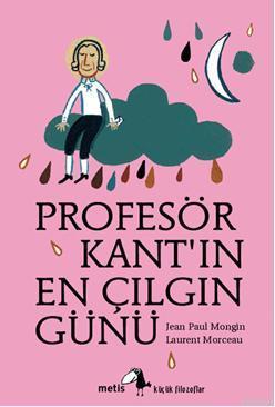 Profesör Kantın En Çılgın Günü | Jean Paul Mongin | Metis Yayıncılık