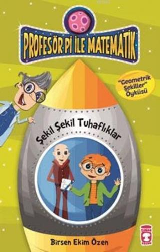 Profesör Pi İle Matematik 2-Şekil Şekil Tuhaflıklar | Birsen Ekim Özen