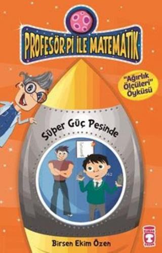 Profesör Pi İle Matematik 2-Süper Güç Peşinde | Birsen Ekim Özen | Tim