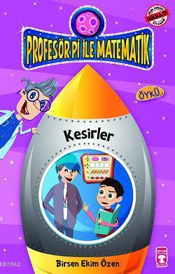 Profesör Pi ile Matematik - Kesirler; +9 Yaş | Birsen Ekim Özen | Tima