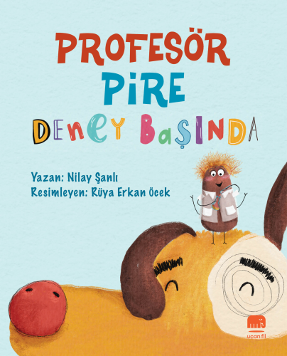 Profesör Pire Deney Başında | Nilay Şanlı | Uçan Fil Yayınları