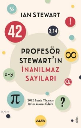 Profesör Stewart'ın İnanılmaz Sayıları | Ian Stewart | Alfa Basım Yayı