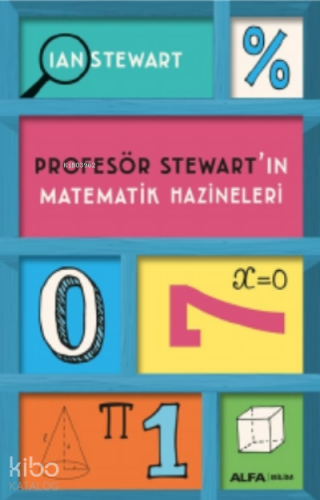 Profesör Stewart'ın Matematik Hazineleri | Ian Stewart | Alfa Basım Ya