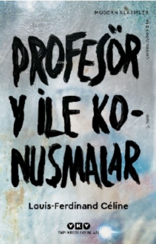 Profesör Y ile Konuşmalar | Louis Ferdinand Celine | Yapı Kredi Yayınl