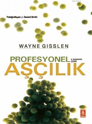 Profesyonel Aşçılık - Professional Cooking | Wayne Gisslen | Nobel Yaş