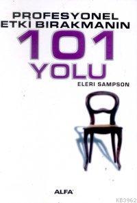 Profesyonel Etki Bırakmanın 101 Yolu | Elleri Sampson | Alfa Basım Yay