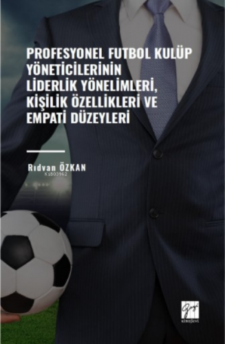 Profesyonel Futbol Kulüp Yöneticilerinin Liderlik Yönelimleri ;Kişilik