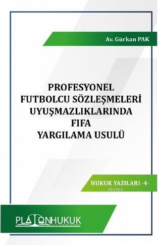 Profesyonel Futbolcu Sözleşmeleri Uyuşmazlıklarında FIFA Yargılama Usu