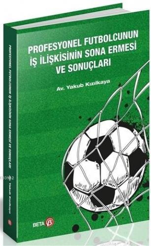 Profesyonel Futbolcunun İş İlişkisinin Sona Ermesi ve Sonuçları | Yaku