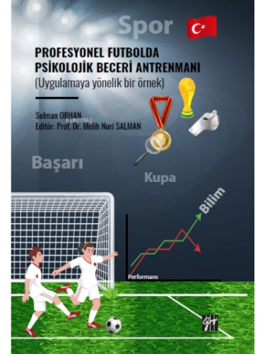 Profesyonel Futbolda Psikolojik Beceri Antrenmanı (Uygulamaya Yönelik 