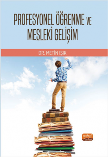 Profesyonel Öğrenme ve Mesleki Gelişim | Metin Işık | Nobel Bilimsel E