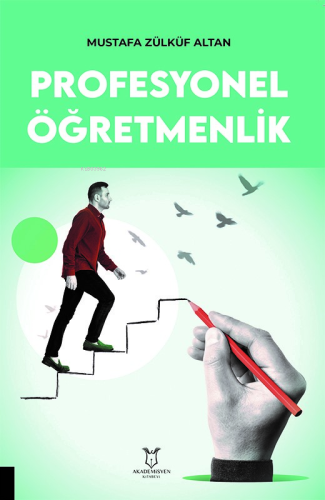 Profesyonel Öğretmenlik | Mustafa Zülküf Altan | Akademisyen Kitabevi