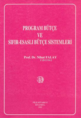 Program Bütçe Sıfır-Esaslı Bütçe Sistemleri | Nihat Falay | Filiz Kita