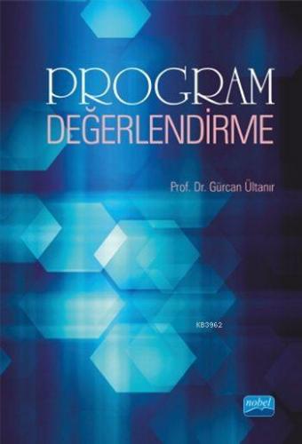 Program Değerlendirme | Gürcan Ültanır | Nobel Akademik Yayıncılık