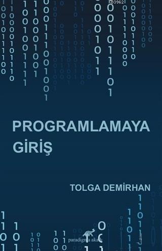 Programlamaya Giriş | Tolga Demirhan | Paradigma Akademi Yayınları