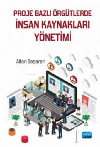 Proje Bazlı Örgütlerde İnsan Kaynakları Yönetimi | Altan Başaran | Nob