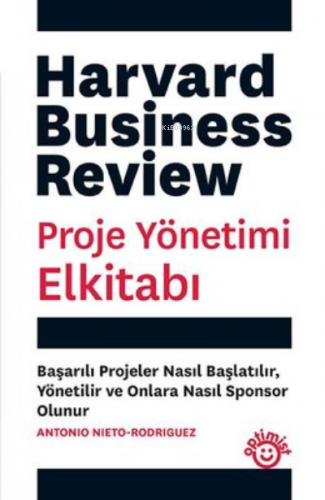 Proje Yönetimi Elkitabı | Antonio Nieto - Rodriguez | Optimist Yayım D