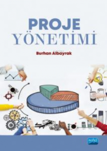 Proje Yönetimi | Burhan Albayrak | Nobel Akademik Yayıncılık