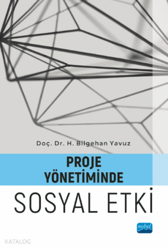 Proje Yönetiminde Sosyal Etki | H. Bilgehan Yavuz | Nobel Yayın Dağıtı