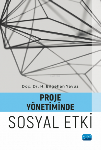 Proje Yönetiminde Sosyal Etki | H. Bilgehan Yavuz | Nobel Yayın Dağıtı