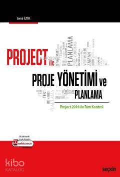 Project ile Proje Yönetimi ve Planlama; Project 2016 ile Tam Kontrol |