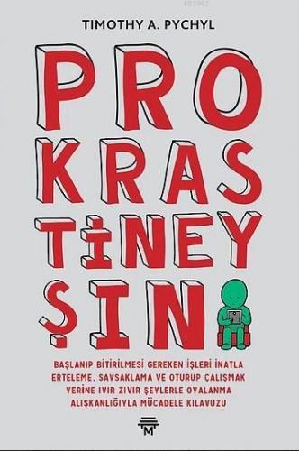 Prokrastineyşın | Timothy A. Pychyl | Metropolis Yayınları