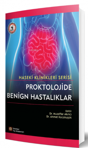 Proktolojide Benign Hastalıklar - Haseki Klinikleri Serisi | Mehmet Me