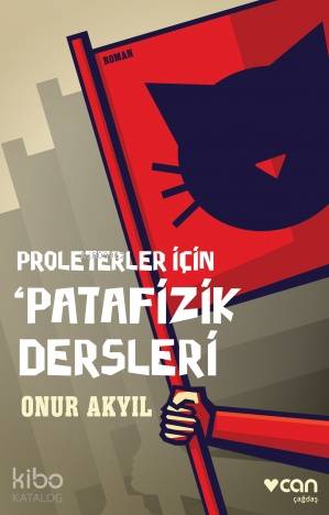 Proleterler İçin Patafizik Dersleri | Onur Akyıl | Can Yayınları