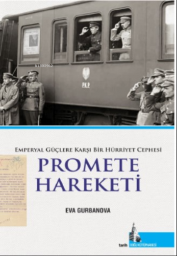 Promete Hareketi;Emperyal Güçlere Karşı Bir Hürriyet Cephesi | Eva Gur