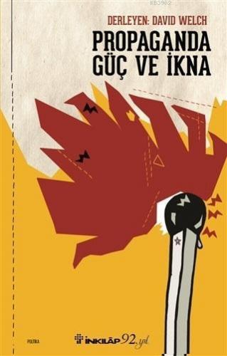 Propaganda Güç ve İkna | David Welch | İnkılâp Kitabevi