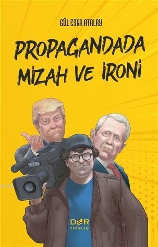 Propagandada Mizah ve İroni | Gül Esra Atalay | Der Yayınları